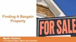 Martin Roberts - Finding A Bargain Property